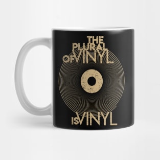 The Plural Of Vinyl Is Vinyl Mug